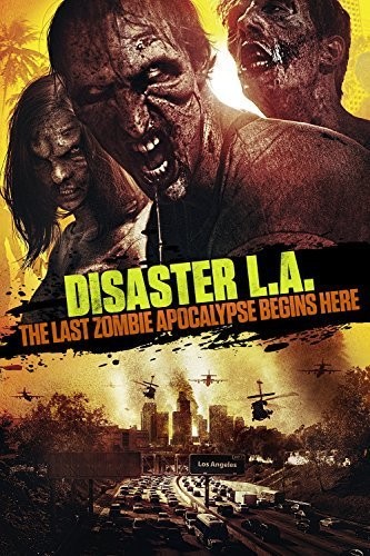 Disaster.L.A.The.Last.Zombie.Apocalypse.Begins.Here.2014.1080p.AMZN.WEBRip.DDP5.1.x264-ABM